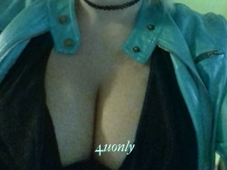 4uonly