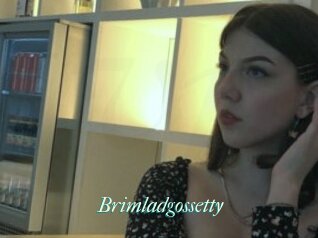 Brimladgossetty