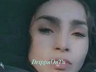 DrippnOnYu