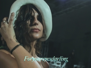Foryoureyesdarling