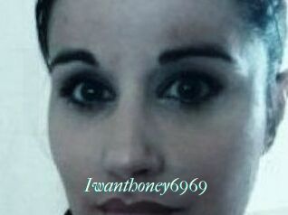 Iwanthoney6969