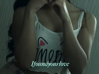 Ifoundyourlove