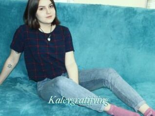Kaleygratifying