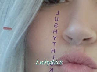Lushythick