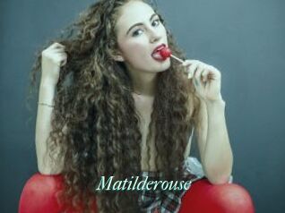 Matilderouse
