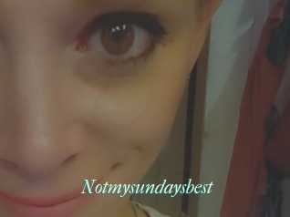 Notmysundaysbest