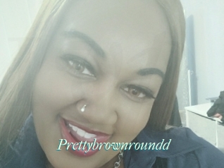 Prettybrownroundd