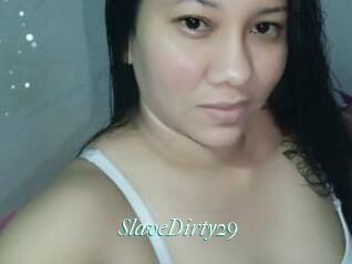 SlaveDirty29