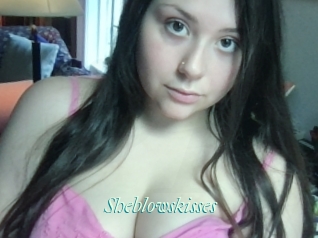 Sheblowskisses