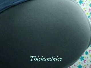 Thickandnice