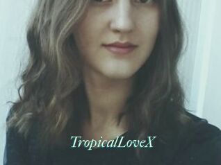 TropicalLoveX
