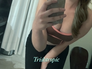 Trishtropic