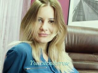 Yourstenderrose